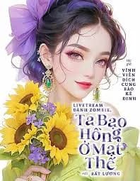 Livestream Đánh Zombie, Ta Bạo Hồng Ở Mạt Thế Full
