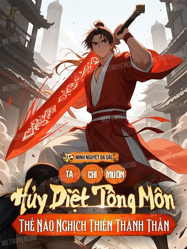 Ta Chỉ Muốn Hủy Diệt Tông Môn, Thế Nào Nghịch Thiên Thành Thần