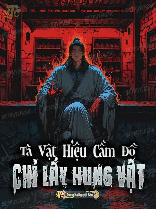 Tà Vật Hiệu Cầm Đồ: Chỉ Lấy Hung Vật