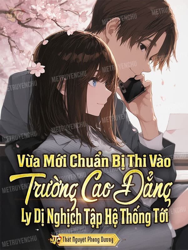 Vừa Mới Chuẩn Bị Thi Vào Trường Cao Đẳng, Ly Dị Nghịch Tập Hệ Thống Tới