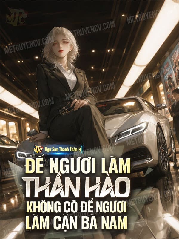 Để Ngươi Làm Thần Hào, Không Có Để Ngươi Làm Cặn Bã Nam