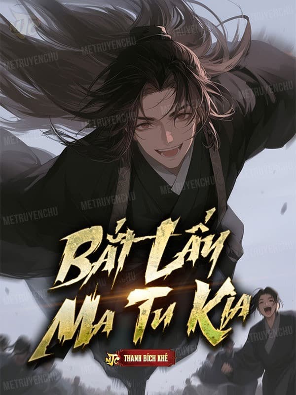 Bắt Lấy Ma Tu Kia
