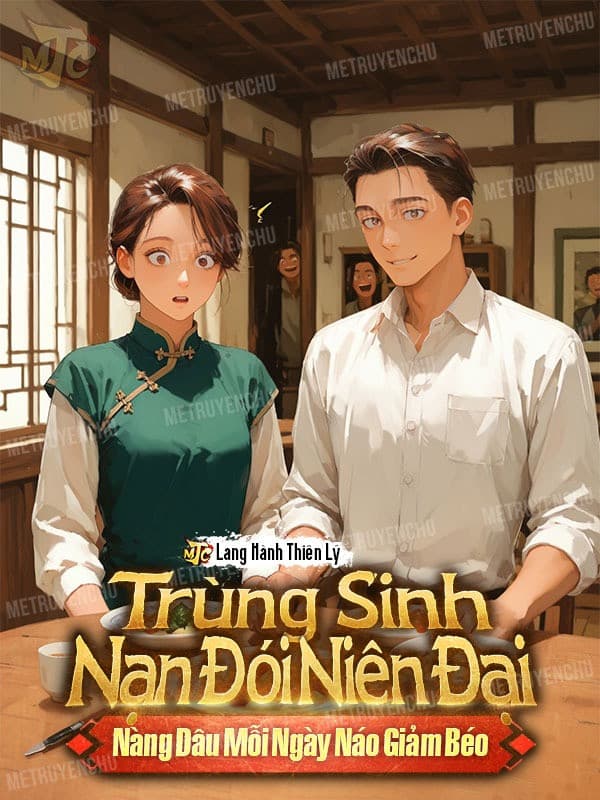 Trùng Sinh Nạn Đói Niên Đại, Nàng Dâu Mỗi Ngày Náo Giảm Béo