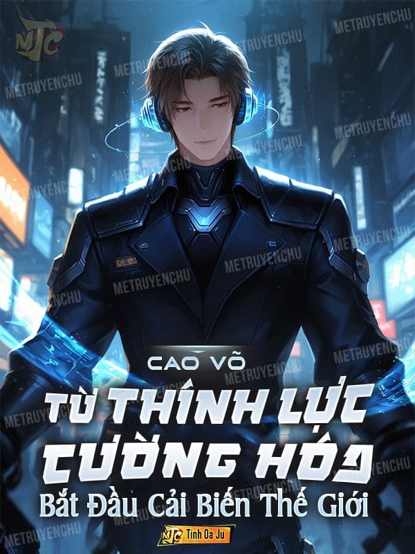 Cao Võ : Từ Thính Lực Cường Hóa Bắt Đầu Cải Biến Thế Giới