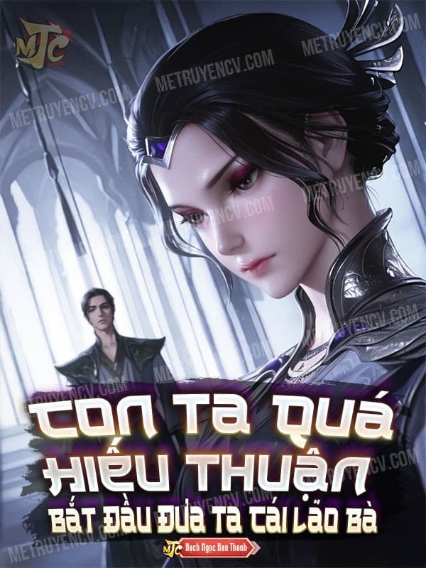 Con Ta Quá Hiếu Thuận, Bắt Đầu Đưa Ta Cái Lão Bà