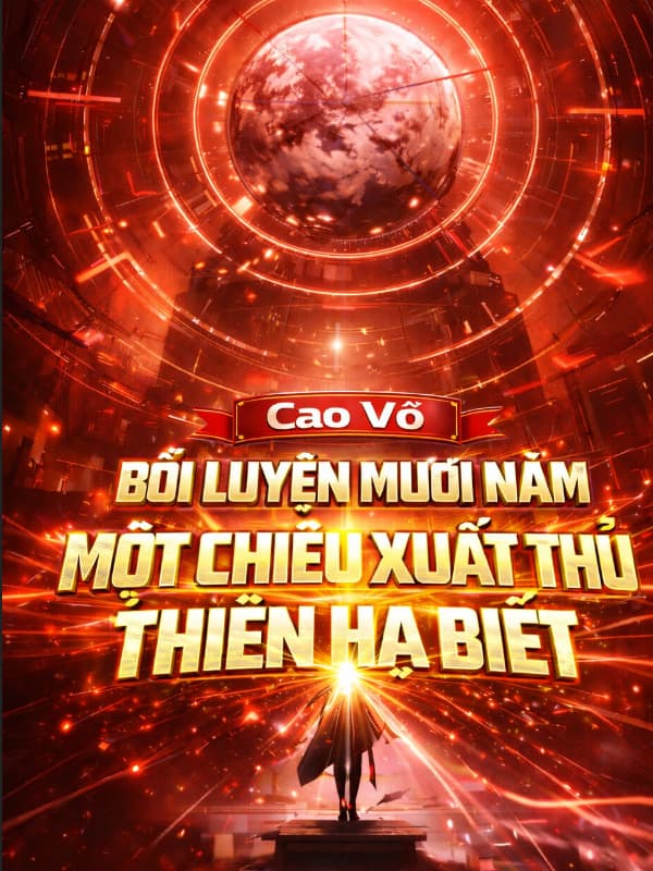 Cao Võ: Bồi Luyện Mười Năm, Một Chiêu Xuất Thủ Thiên Hạ Biết