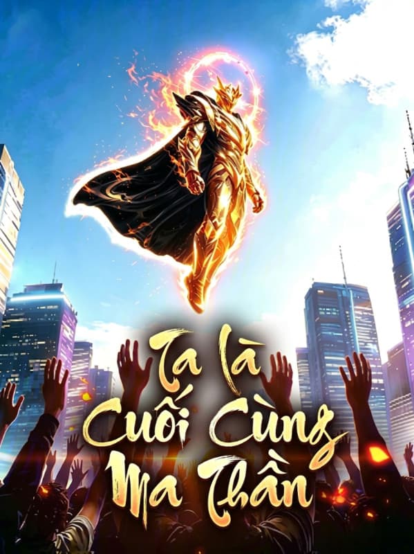 Thần Ma Kỷ Nguyên, Ta Tiến Hóa Thành Cuối Cùng Boss