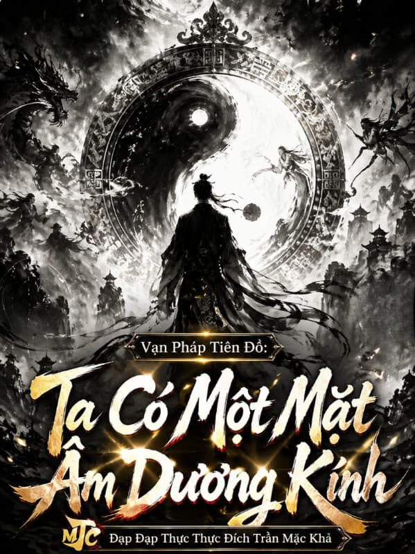 Vạn Pháp Tiên Đồ: Ta Có Một Mặt Âm Dương Kính