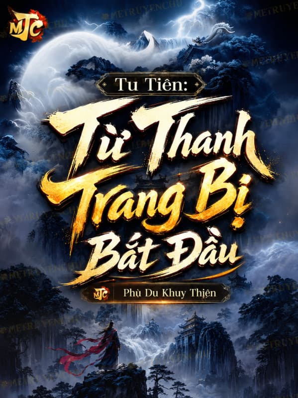 Tu Tiên: Từ Thanh Trang Bị Bắt Đầu