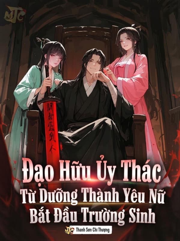 Đạo Hữu Ủy Thác: Từ Dưỡng Thành Yêu Nữ Bắt Đầu Trường Sinh