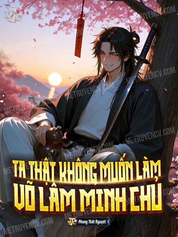 Ta Thật Không Muốn Làm Võ Lâm Minh Chủ