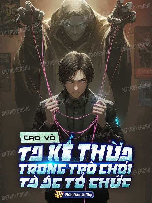 Cao Võ: Ta Kế Thừa Trong Trò Chơi Tà Ác Tổ Chức