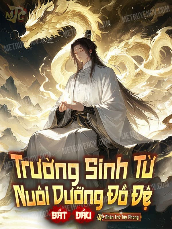 Trường Sinh Từ Nuôi Dưỡng Đồ Đệ Bắt Đầu