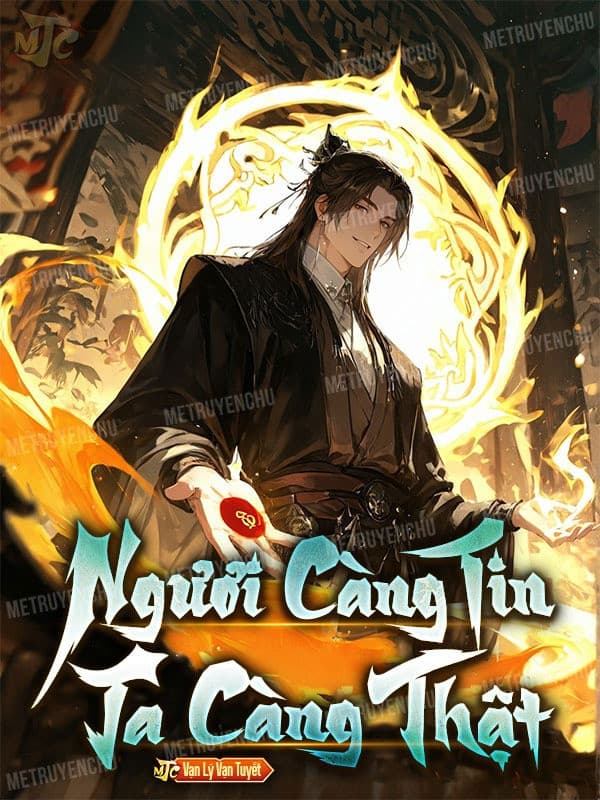 Ngươi Càng Tin Ta Càng Thật