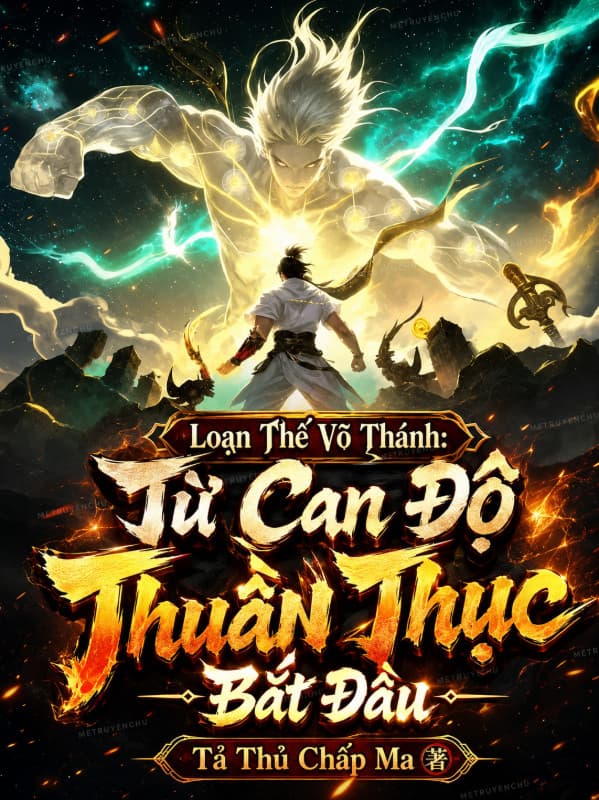 Loạn Thế Võ Thánh: Từ Can Độ Thuần Thục Bắt Đầu