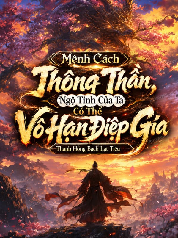 Mệnh Cách Thông Thần, Ngộ Tính Của Ta Có Thể Vô Hạn Điệp Gia