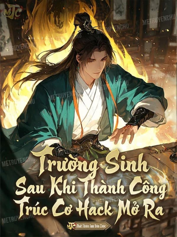 Trường Sinh: Sau Khi Thành Công Trúc Cơ , Hack Mới Mở Ra