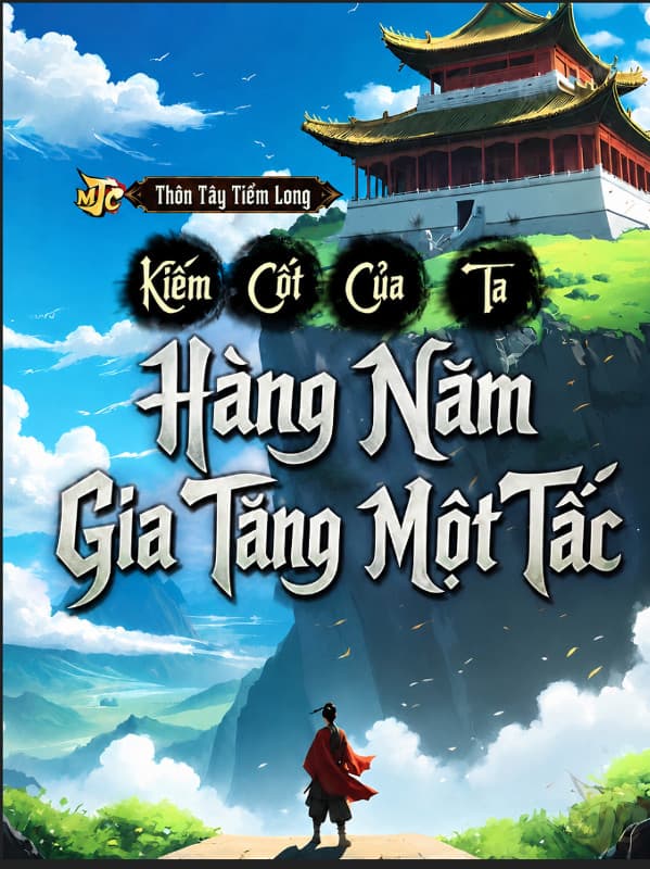 Kiếm Cốt Của Ta Hàng Năm Gia Tăng Một Tấc!