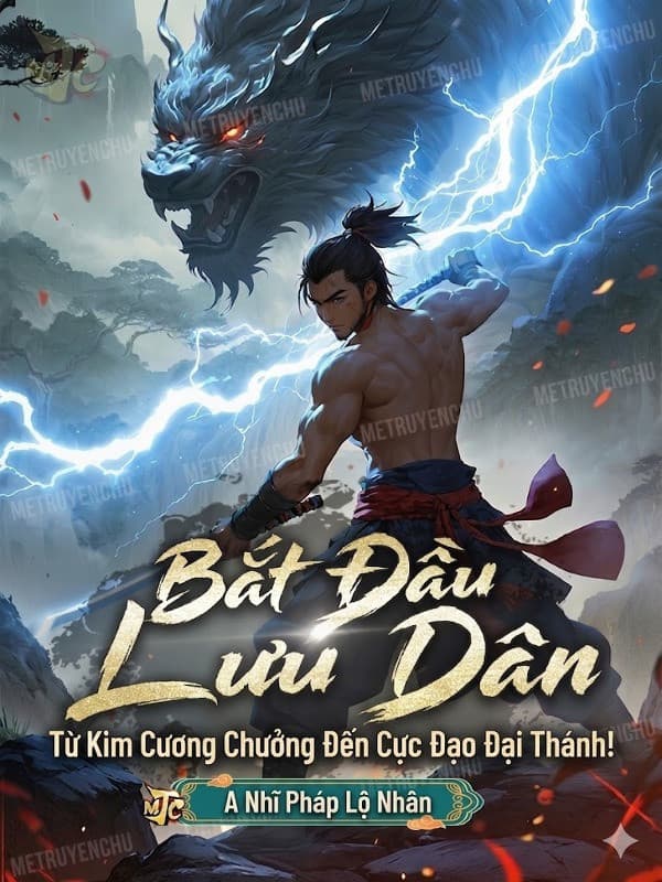 Bắt Đầu Lưu Dân, Từ Kim Cương Chưởng Đến Cực Đạo Đại Thánh!
