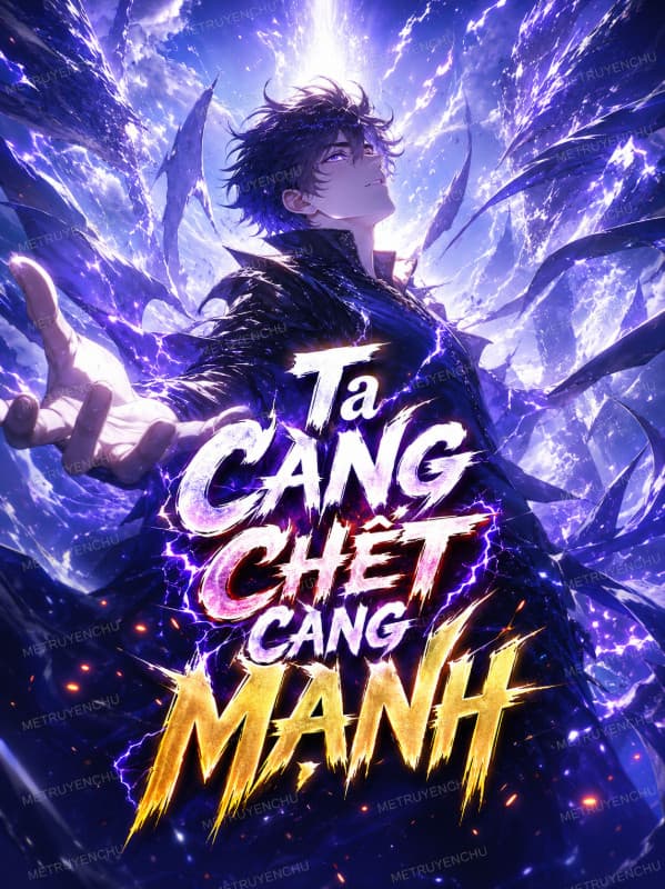 Ta Càng Chết Càng Mạnh