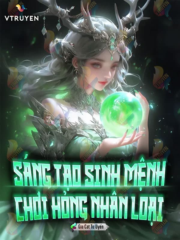 Sáng Tạo Sinh Mệnh Chơi Hỏng Nhân Loại
