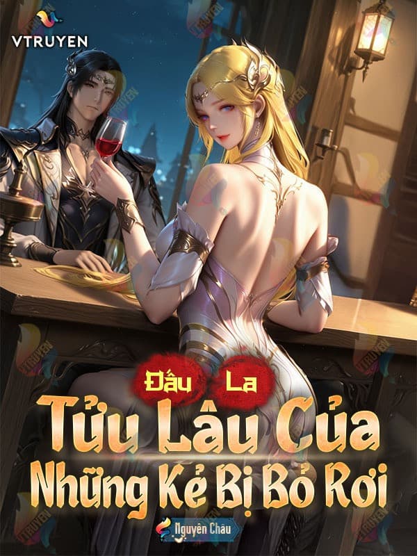 Đấu La: Tửu Lâu Của Những Kẻ Bị Bỏ Rơi