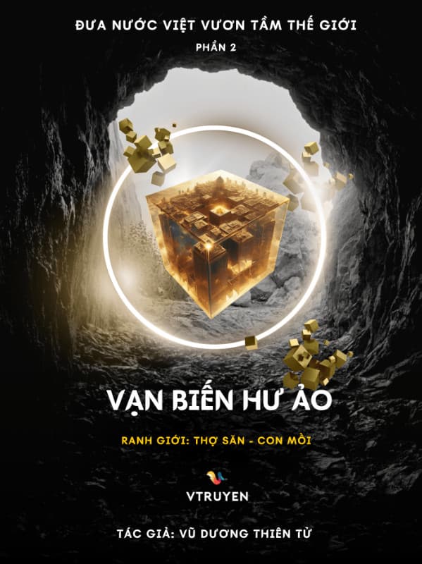 Đưa Nước Việt Vươn Tầm Thế Giới (phần 2): Vạn Biến Hư Ảo