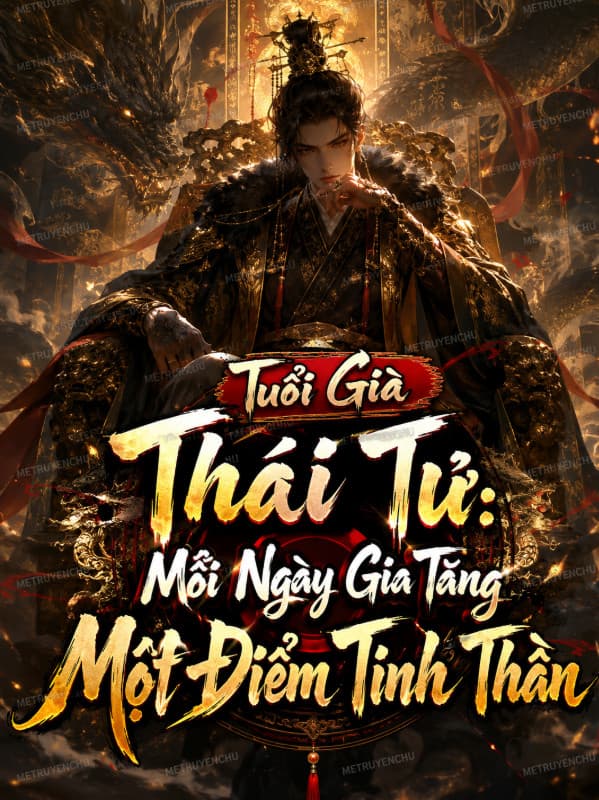 Tuổi Già Thái Tử: Mỗi Ngày Gia Tăng Một Điểm Tinh Thần