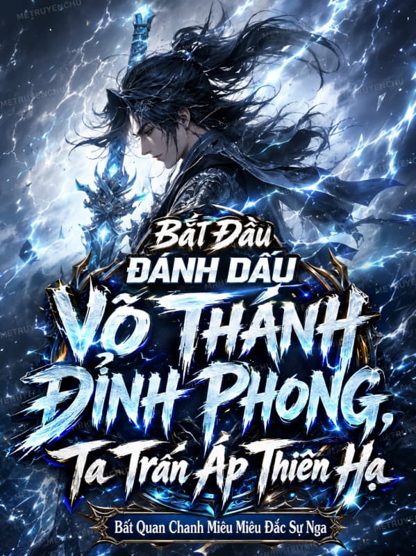 Bắt Đầu Đánh Dấu Võ Thánh Đỉnh Phong, Ta Trấn Áp Thiên Hạ