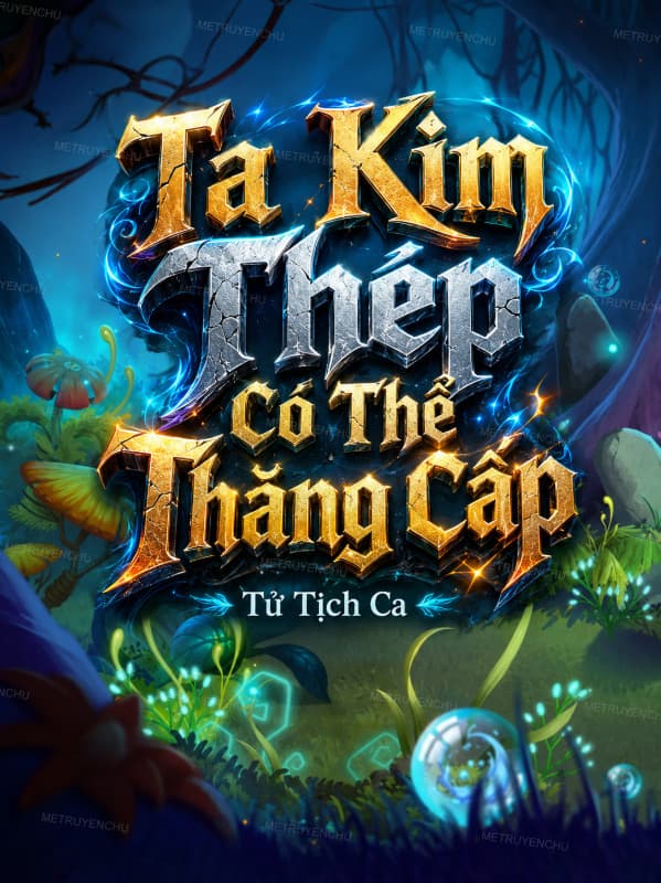 Ta Kim Thép Có Thể Thăng Cấp