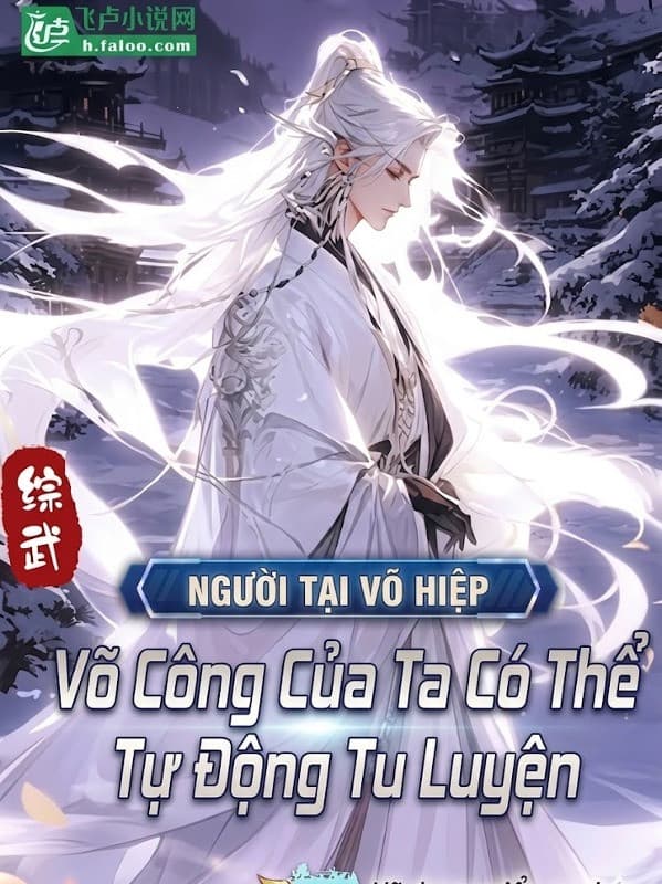Người Tại Võ Hiệp: Võ Công Của Ta Có Thể Tự Động Tu Luyện