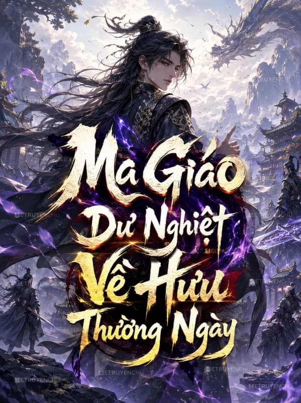 Ma Giáo Dư Nghiệt Về Hưu Thường Ngày