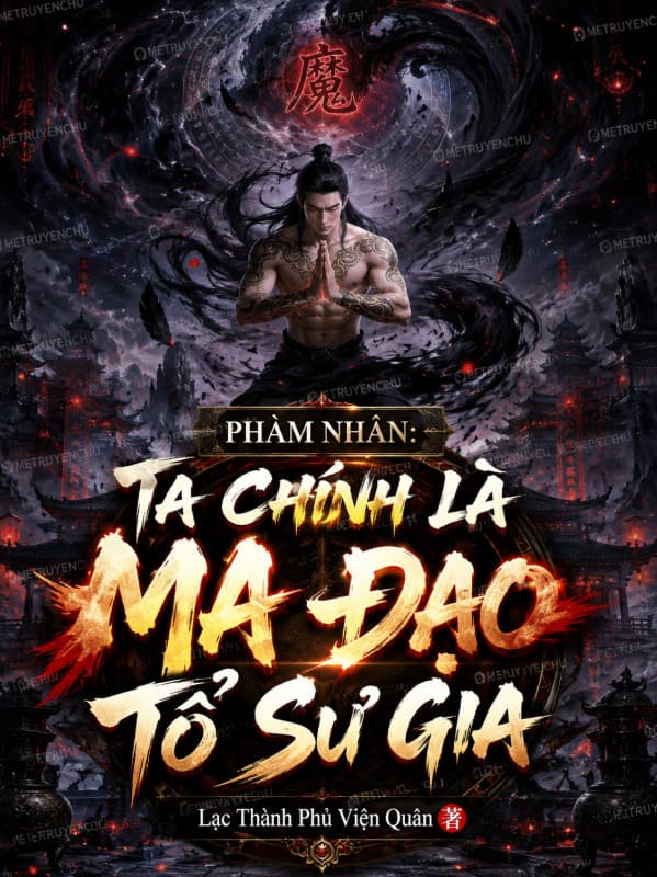 Phàm Nhân: Ta Chính Là Ma Đạo Tổ Sư Gia