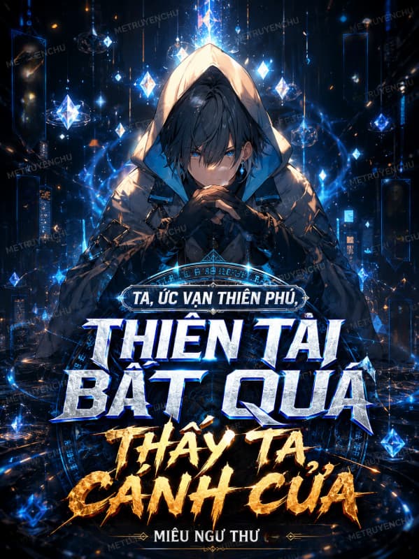Ta, Ức Vạn Thiên Phú, Thiên Tài Bất Quá Thấy Ta Cánh Cửa