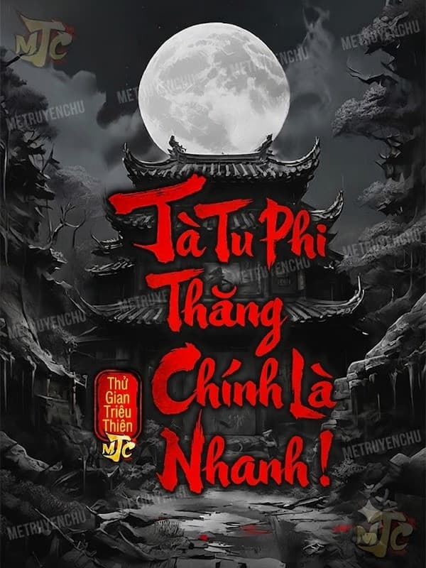 Tà Tu Phi Thăng Chính Là Nhanh!