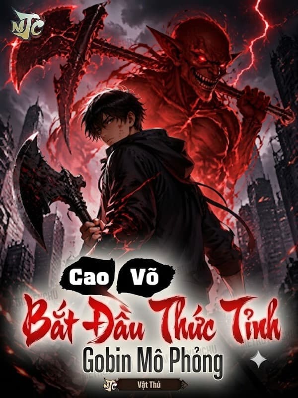 Cao Võ: Bắt Đầu Thức Tỉnh Gobin Mô Phỏng? !