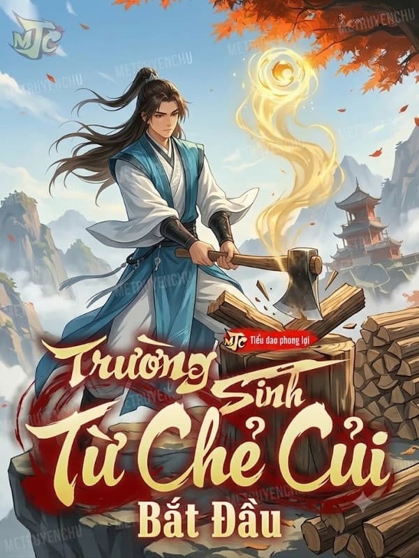 Trường Sinh Từ Chẻ Củi Bắt Đầu