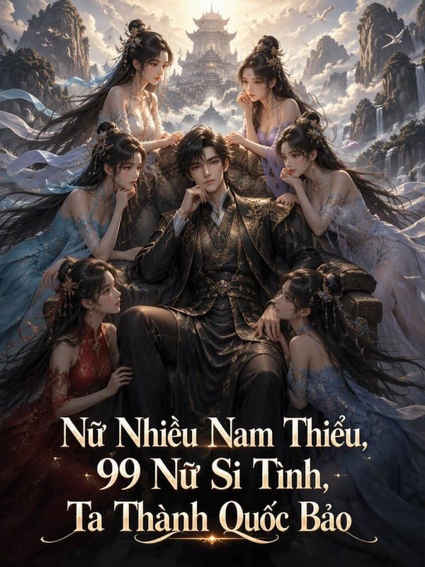 Nữ Nhiều Nam Thiểu, 99 Nữ Si Tình, Ta Thành Quốc Bảo