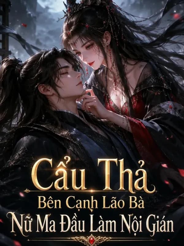 Cẩu Thả Bên Cạnh Lão Bà Nữ Ma Đầu Làm Nội Gián