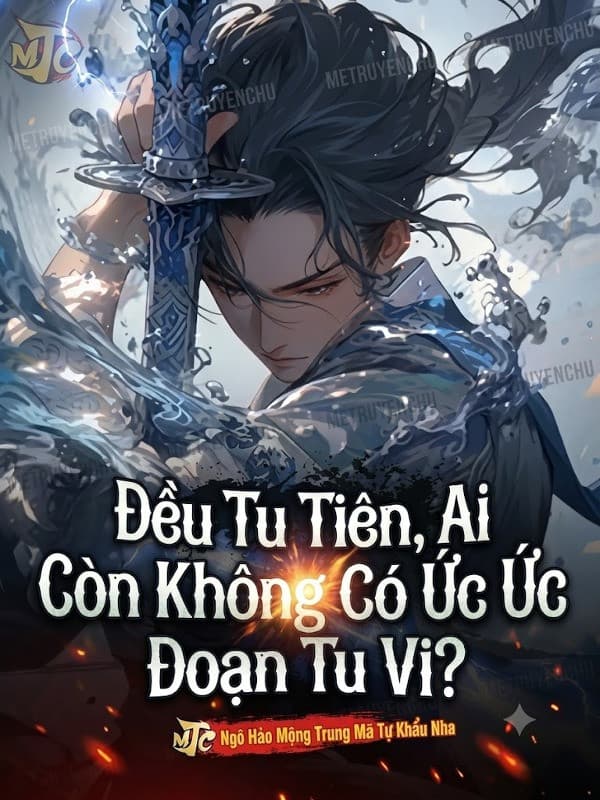 Đều Tu Tiên, Ai Còn Không Có Ức Ức Đoạn Tu Vi?