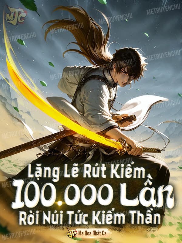 Lặng Lẽ Rút Kiếm 100. 000 Lần, Rời Núi Tức Kiếm Thần