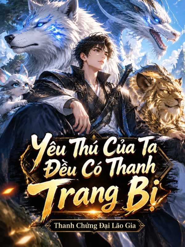 Yêu Thú Của Ta Đều Có Thanh Trang Bị