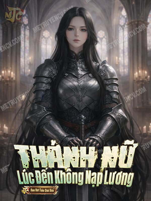 Thánh Nữ Lúc Đến Không Nạp Lương
