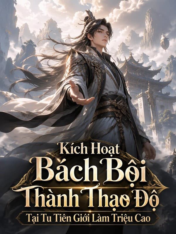 Kích Hoạt Gấp Trăm Lần Độ Thành Thục, Tại Tu Tiên Giới Làm Triệu Cao