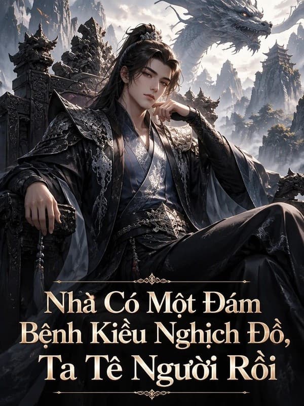 Nhà Có Một Đám Bệnh Kiều Nghịch Đồ, Ta Tê Người Rồi