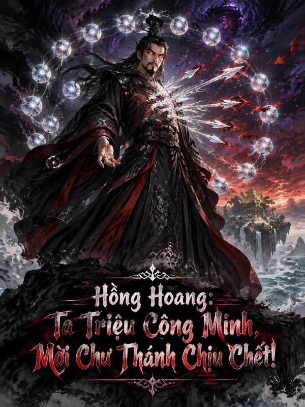 Hồng Hoang: Ta Triệu Công Minh, Mời Chư Thánh Chịu Chết!