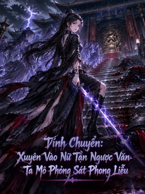 Tính Chuyển: Xuyên Vào Nữ Tần Ngược Văn Ta Mô Phỏng Sát Phong Liễu