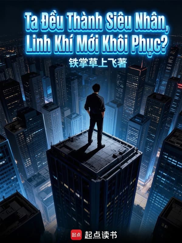 Ta Đều Thành Siêu Nhân, Linh Khí Mới Khôi Phục?