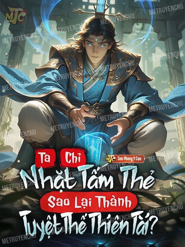 Ta Chỉ Nhặt Tấm Thẻ, Sao Lại Thành Tuyệt Thế Thiên Tài?