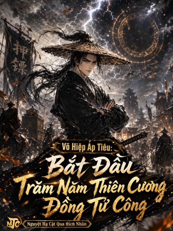 Võ Hiệp Áp Tiêu: Bắt Đầu Trăm Năm Thiên Cương Đồng Tử Công